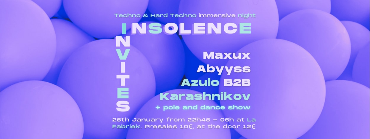 Insolence Invites Karashnikov B2b Azulo +Pole And Dance Show