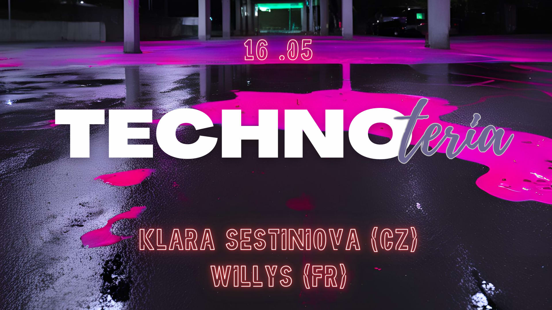 Technoteria #14 W/ Klara Sestiniova (Cz) + Willys (Lyon)