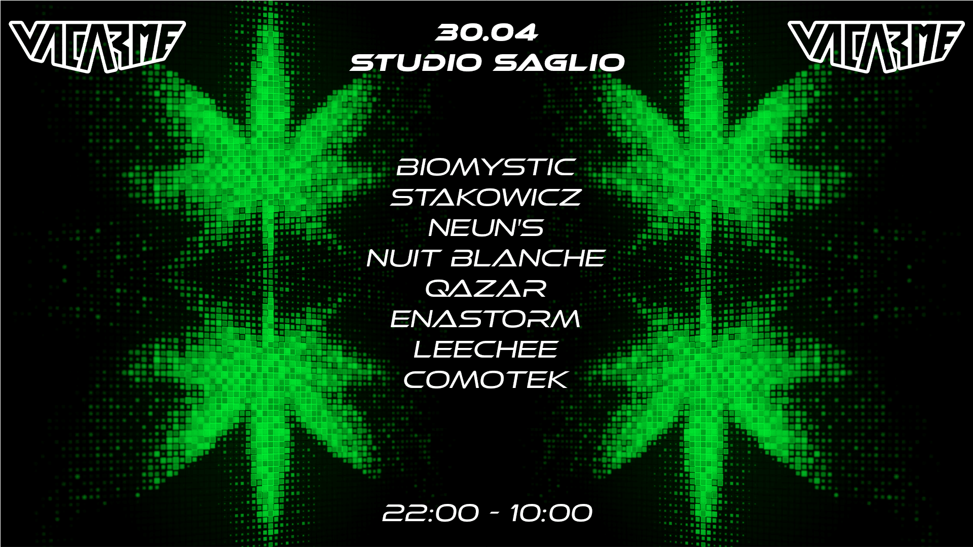 Vacarme Xxl (Event+After) W/ Biomystic, Neun's & Stakowicz !