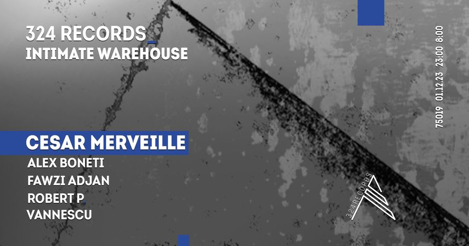 324 Records Intimate Warehouse W/ Cesar Merveille