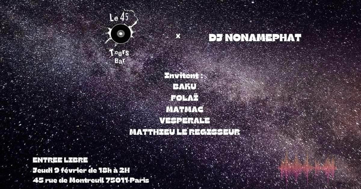 Le 45 Tours & Dj Nonamephat Invitent