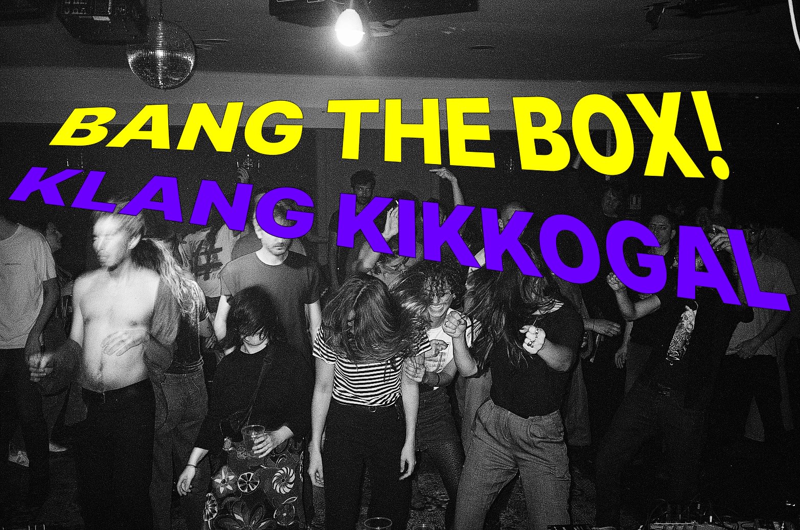 Demord Présente - Bang The Box! Klang Kikkogal @Le 9b