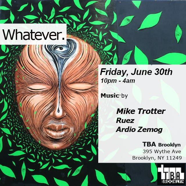 Whatever. | Mike Trotter, Ruez, Ardio Zemog