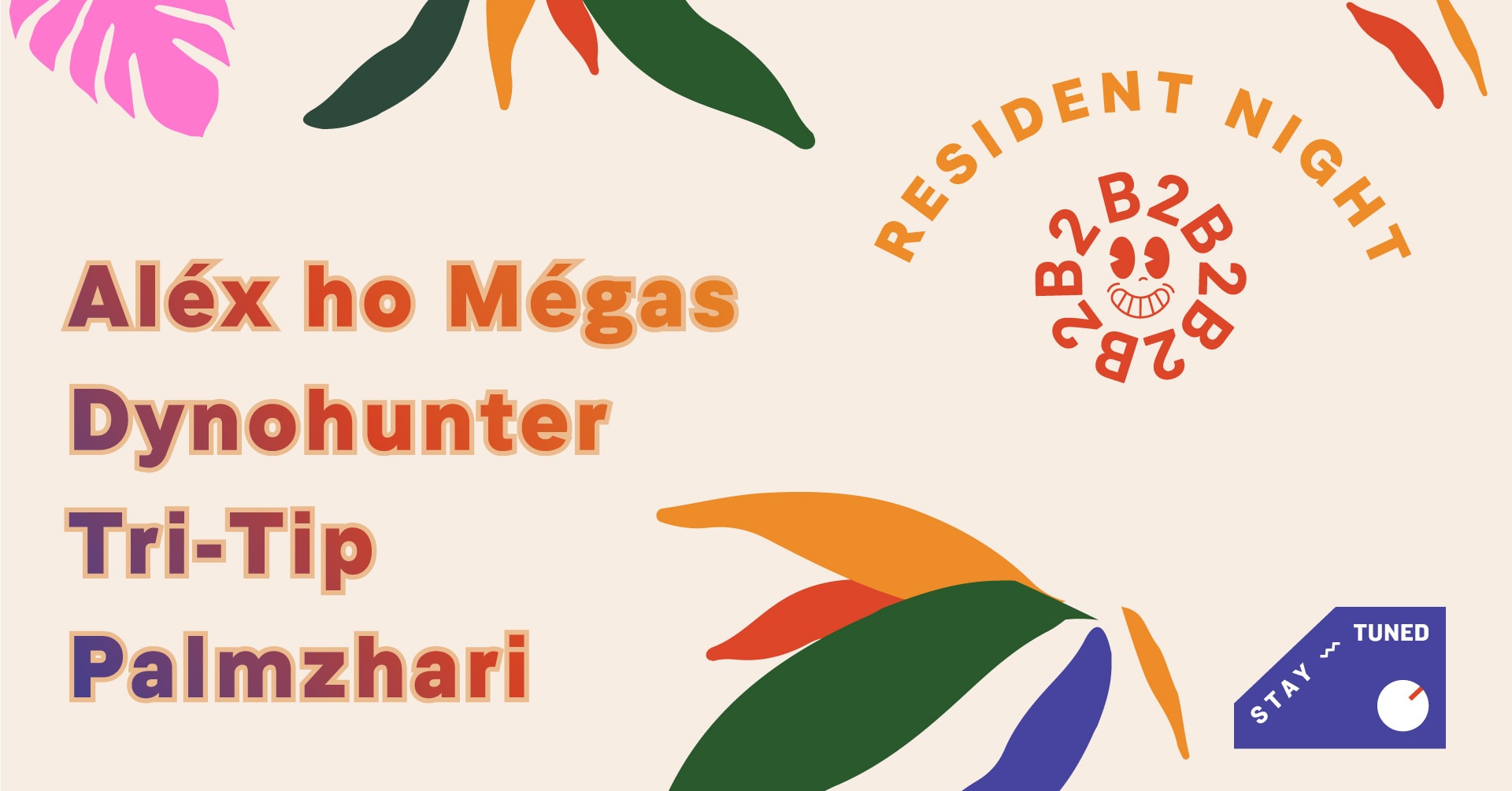 Aléx Ho Mégas Invites Dynohunter, Tri-Tip, Palmzhari (B4b)