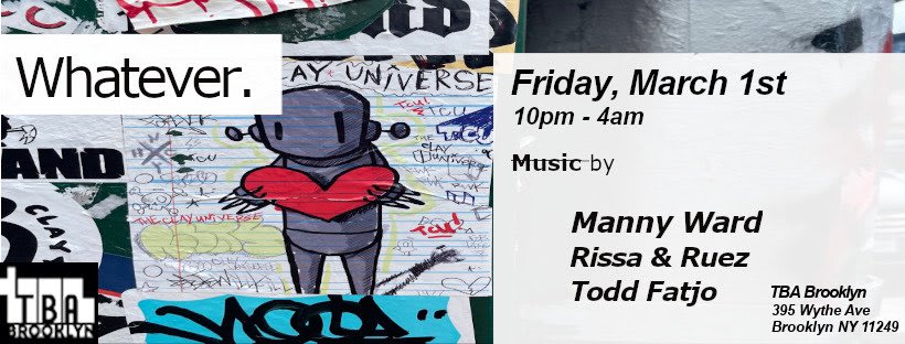 Whatever. - Manny Ward, Rissa Garcia & Ruez, Todd Fatjo