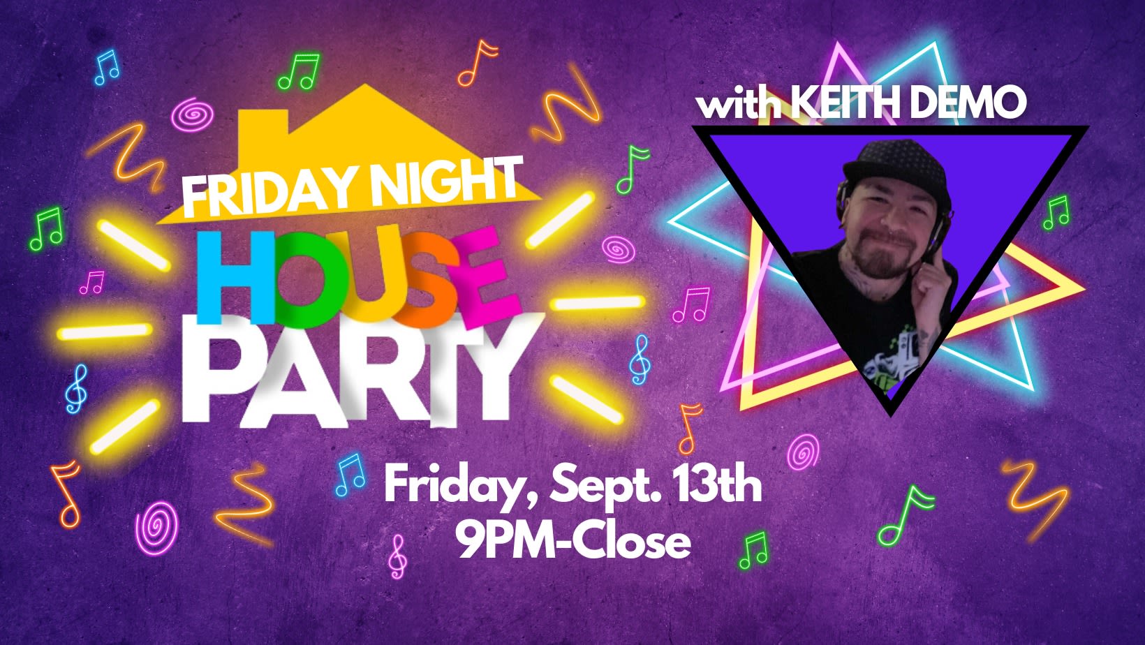 Fri. Night 🏠 Party (Dj Keith Demo) No Cover 9/13