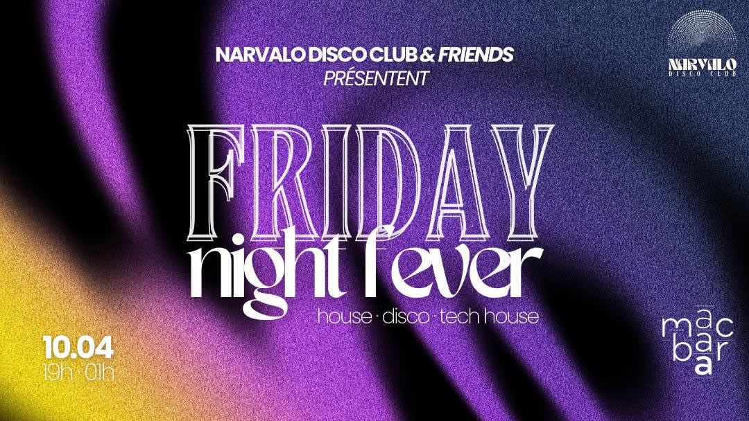 Friday Night Fever - Macbar X Narvalo Disco Club