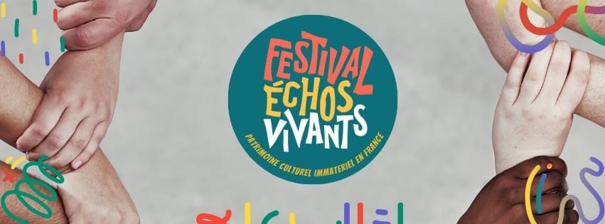 Festival Échos Vivants - Célébrer Le Patrimoine Immateriel !