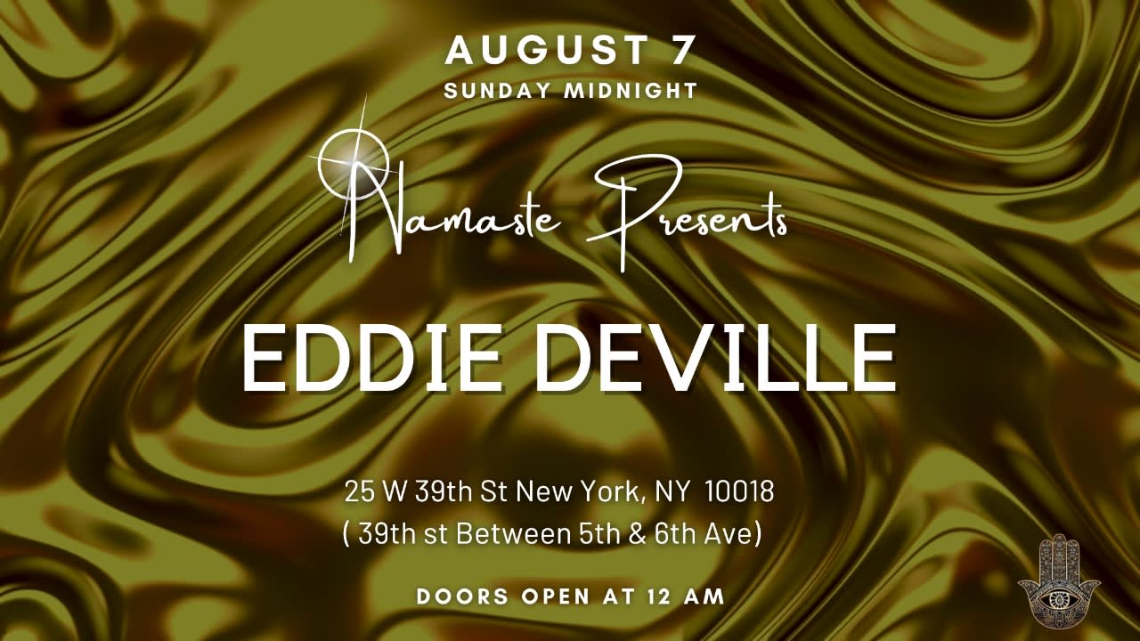 Namaste Presents Eddie Deville For A Special Open To Close Set