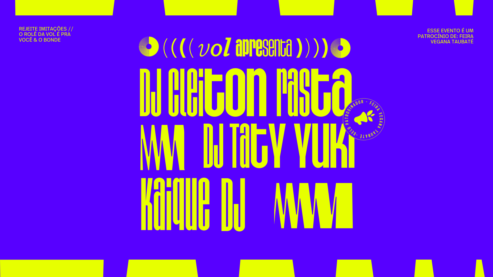 Vol Apresenta: Dj Cleiton Rasta, Dj Taty Yuki E Kaique Dj