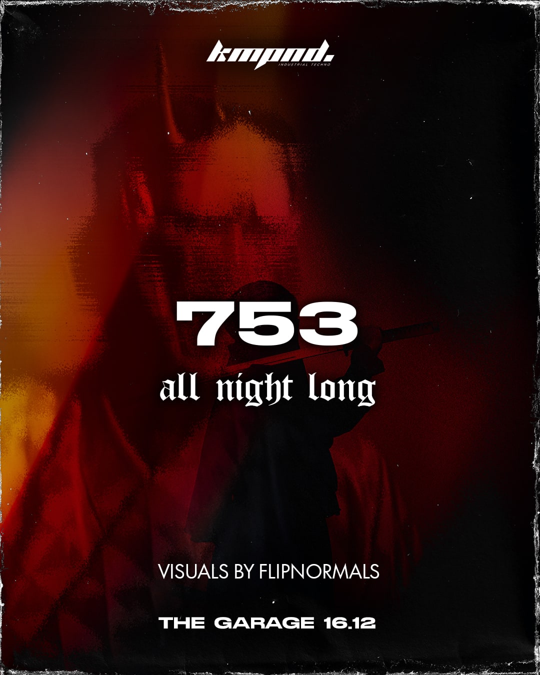 Kmpnd | 753 All Night Long [Sold Out- Last 30 Door Tickets]