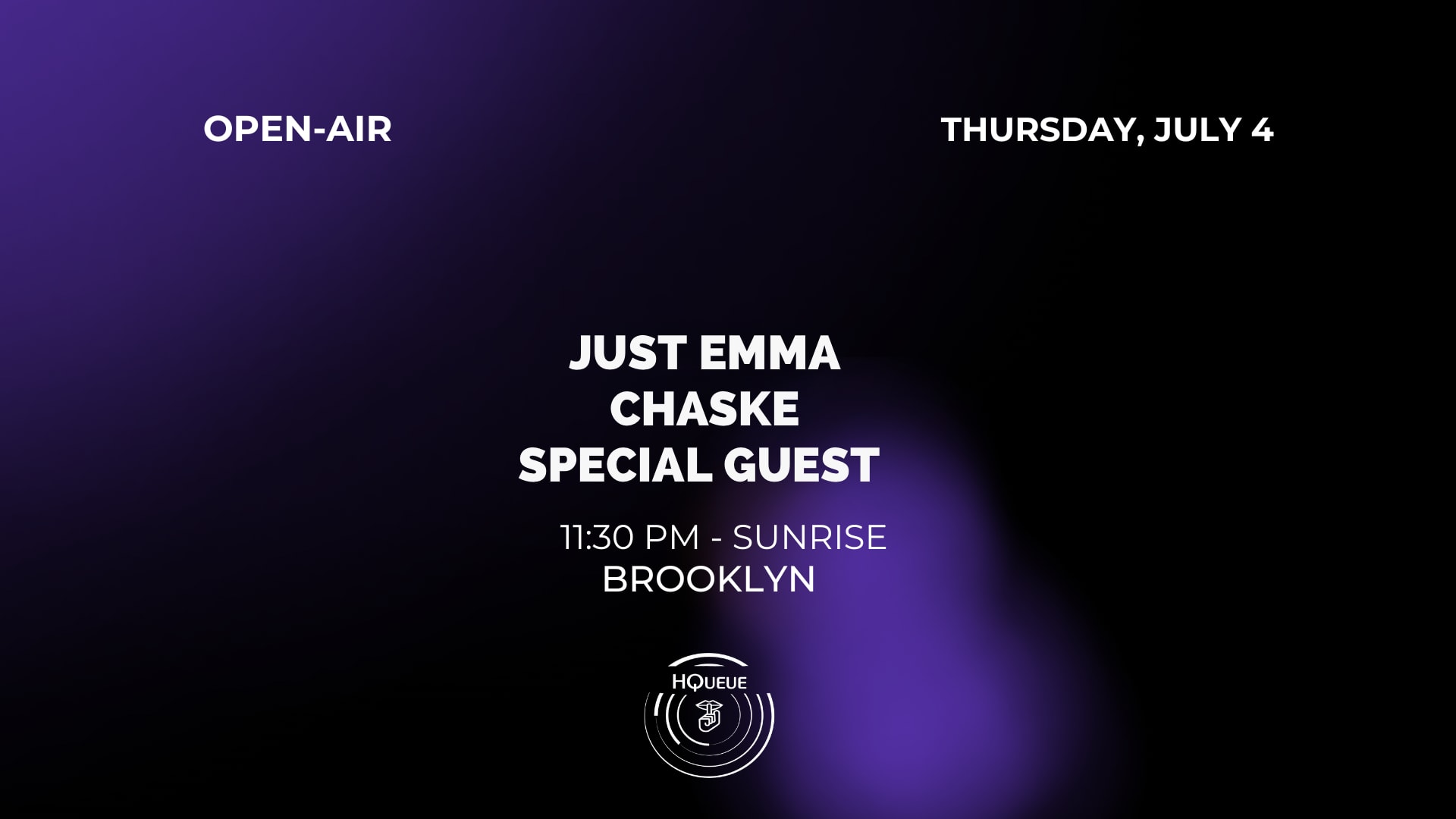 Hqueue Presents: July 4th W/ Just Emma + Chaske