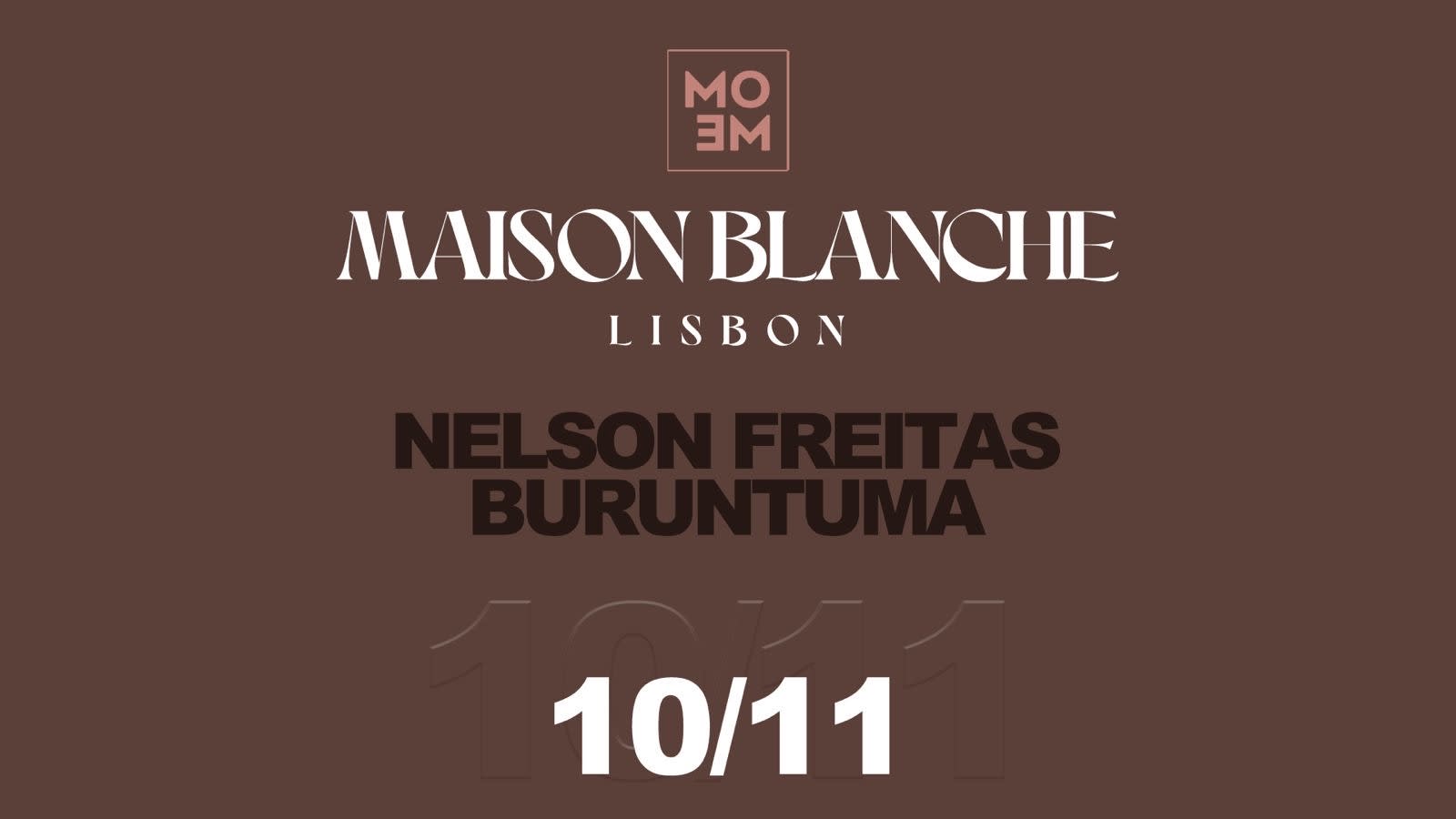 Maison Blanche X Nelson Freitas X Buruntuma