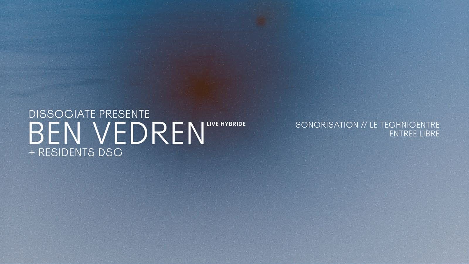 Dissociate - Ben Vedren (Live Hybride) + Residents Dsc
