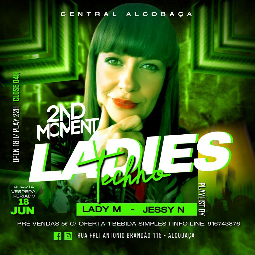 Ladies Techno W/Lady M & Jessy N & Guest At Central-Alcobaça