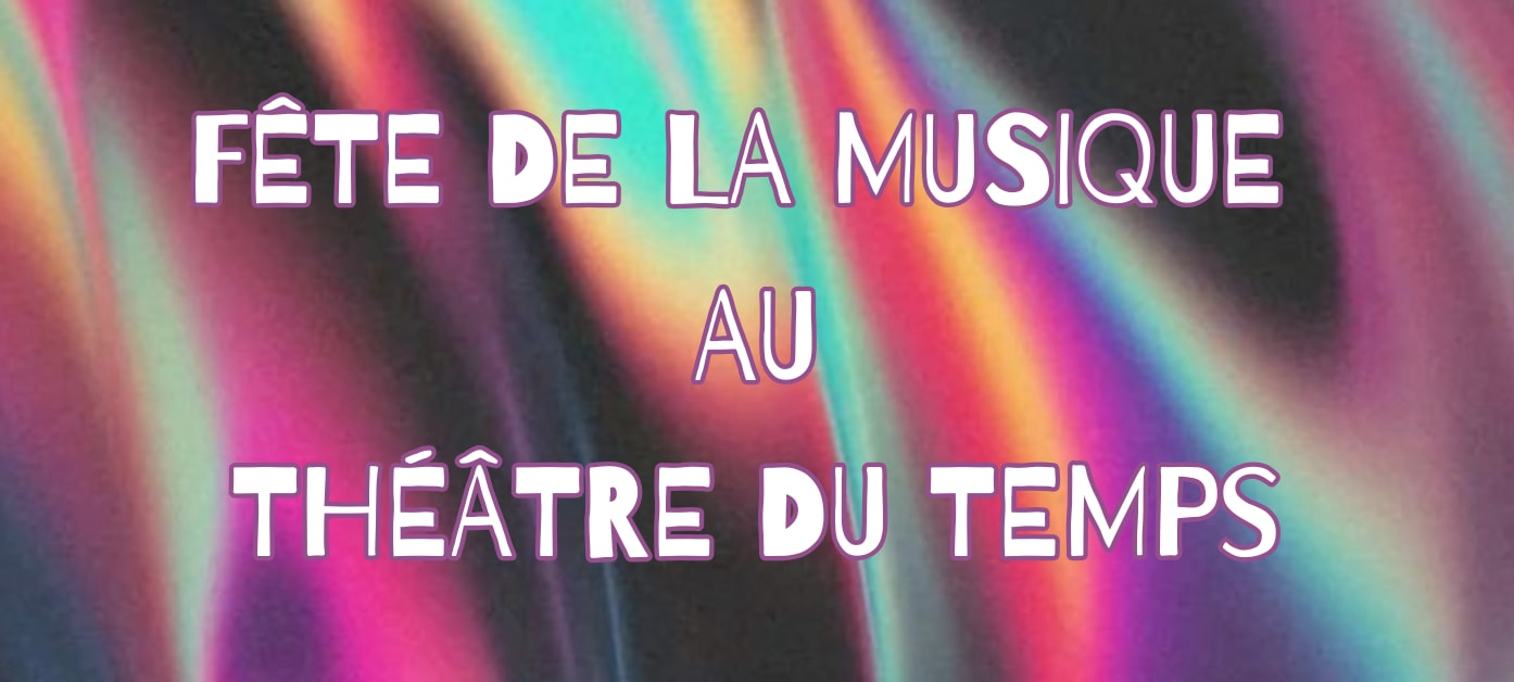 Fête De La Musique Théâtre Du Temps