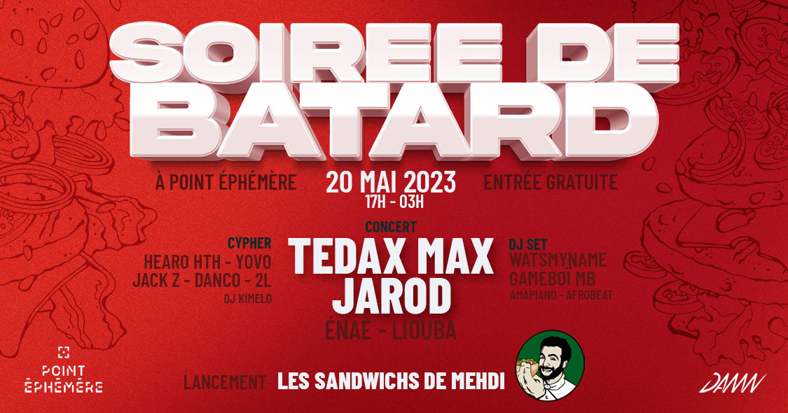 Lancement Les Sandwichs De Mehdi : Tedax Max - Jarod