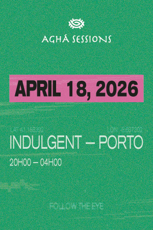 Aghá 14th Session - Indulgent