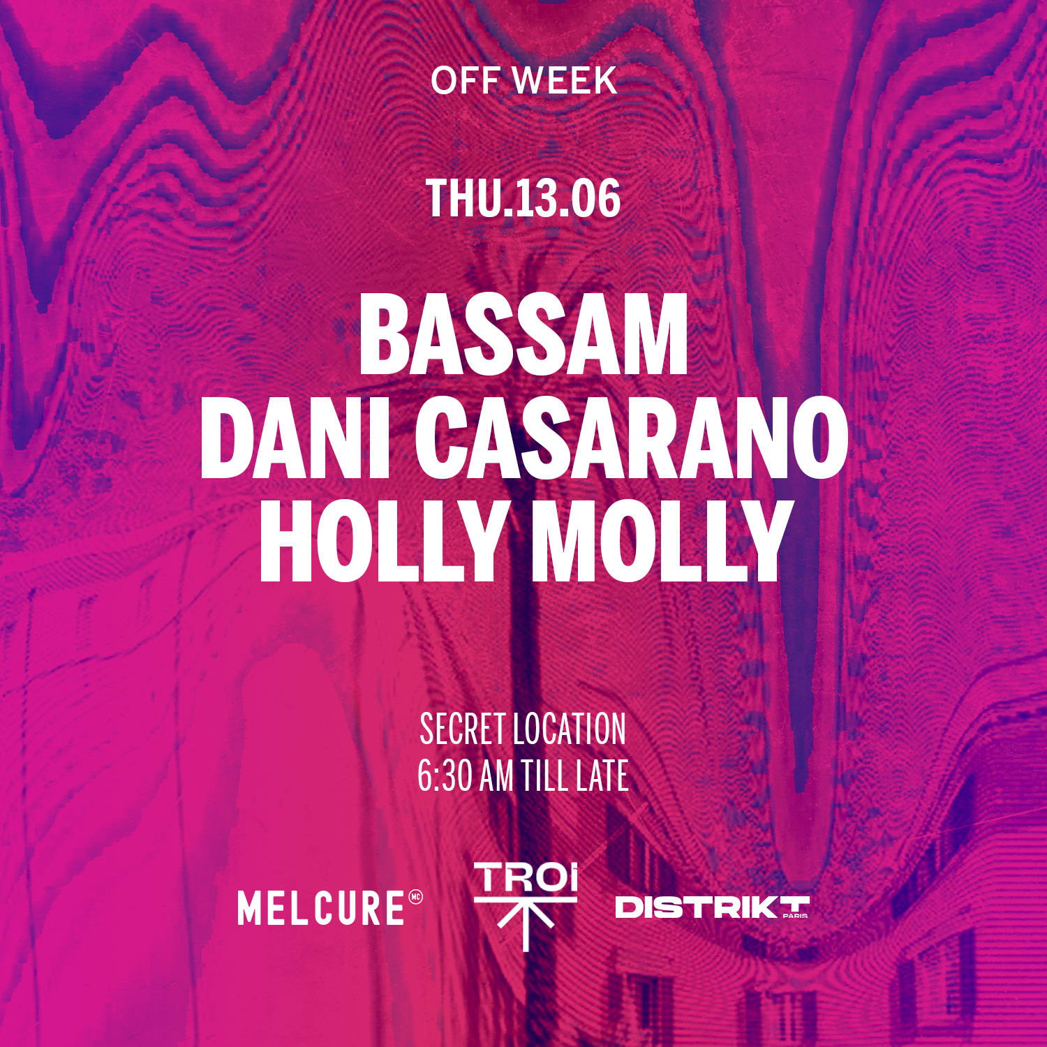 Bassam,Dani Casarano,Holly Molly@Secret Location Offweek Bcn