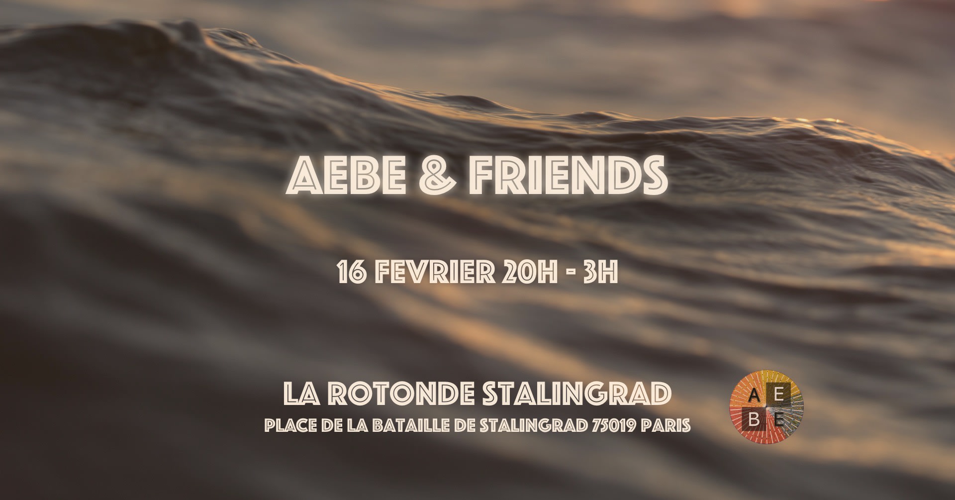 Aebe & Friends @ La Rotonde Stalingrad (16.02)