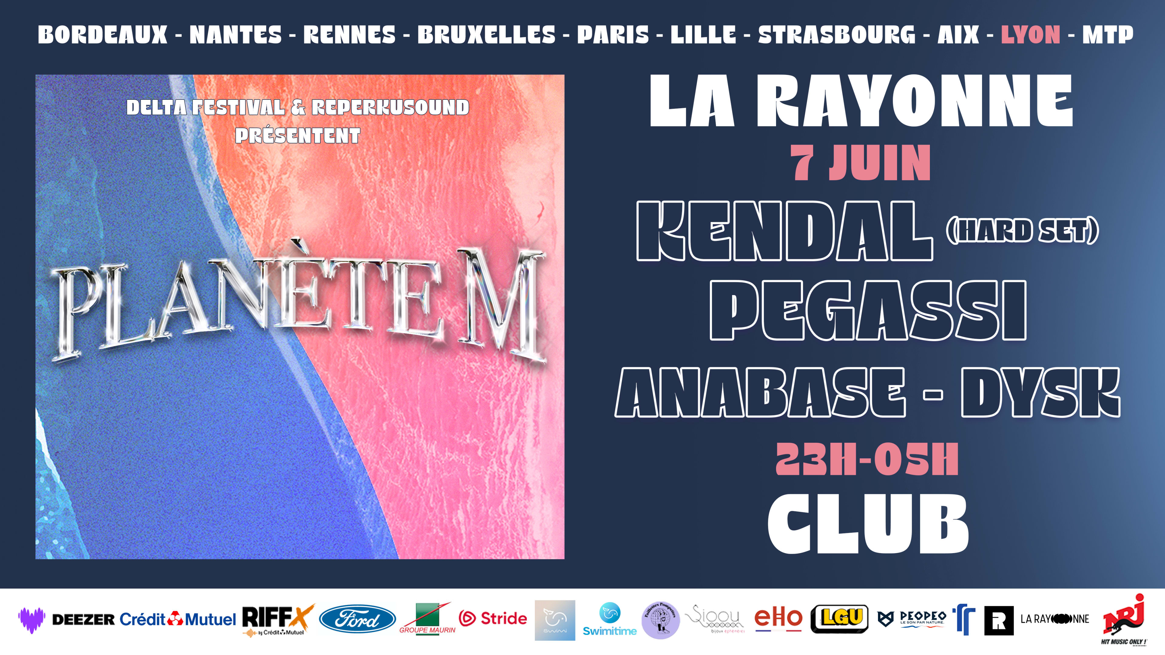 Planète M : Kendal (Hard Set), Pegassi + Guests - Lyon
