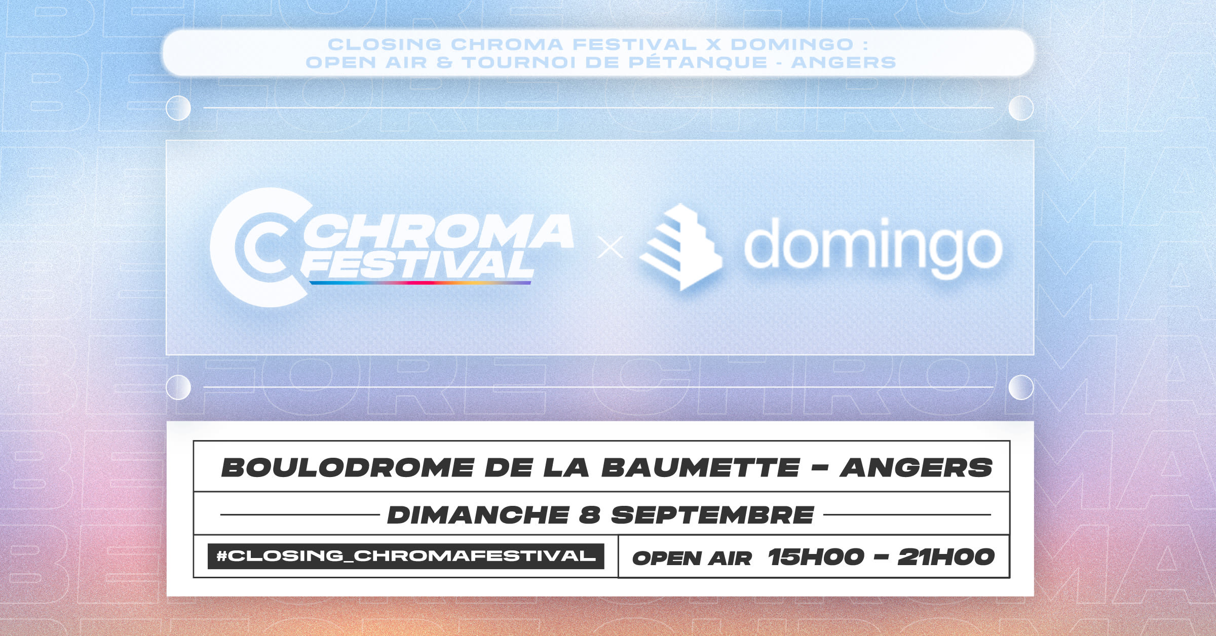 Closing Chroma X Domingo  :  Open Air X Petanque - Angers