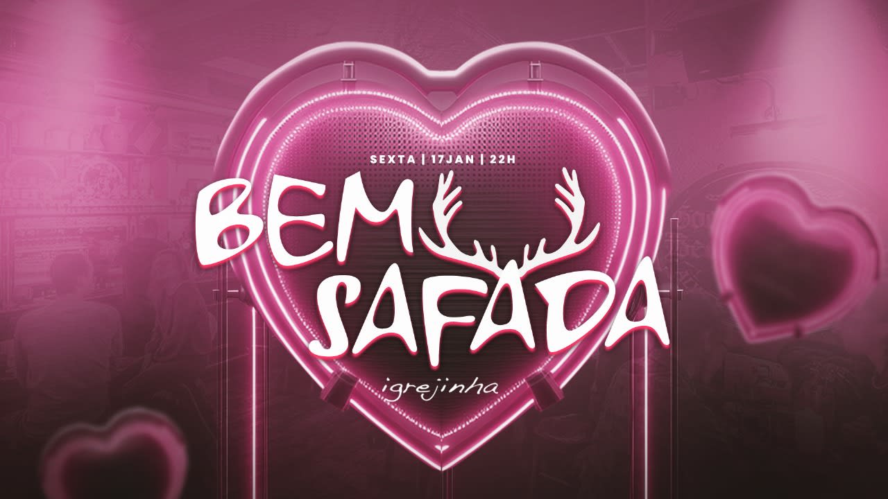 Bem Safada - Sexta 17/01 - Só Para Homens