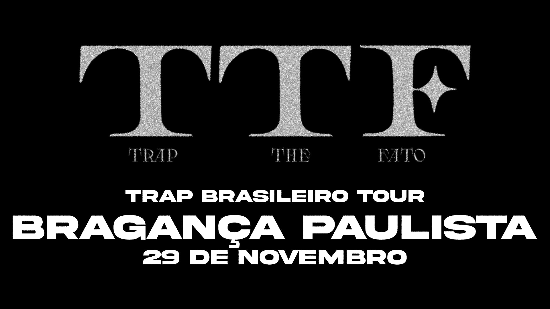Trap Brasileiro Tour - Bragança Paulista (Cancelado)