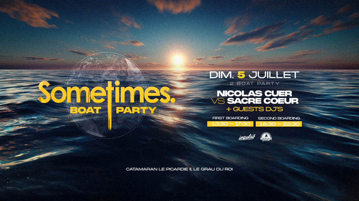 Sometimes. Boat W/ Nicolas Cuer + Sacré Coeur + Guest