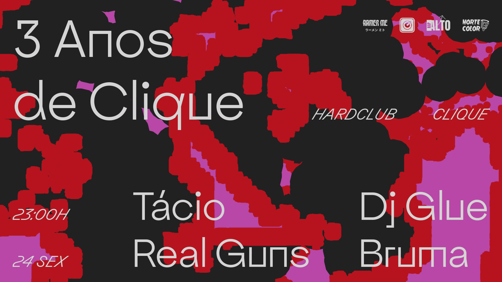 Clique / Real Guns, Tácio, Bruma, Dj Glue / Hard Club