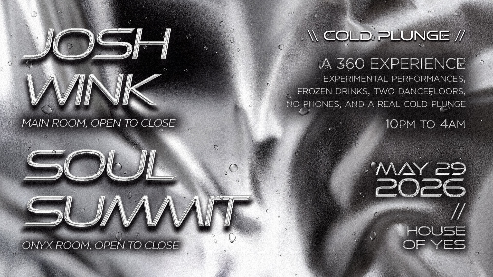 Cold Plunge: Josh Wink & Soul Summit [Open-To-Close]