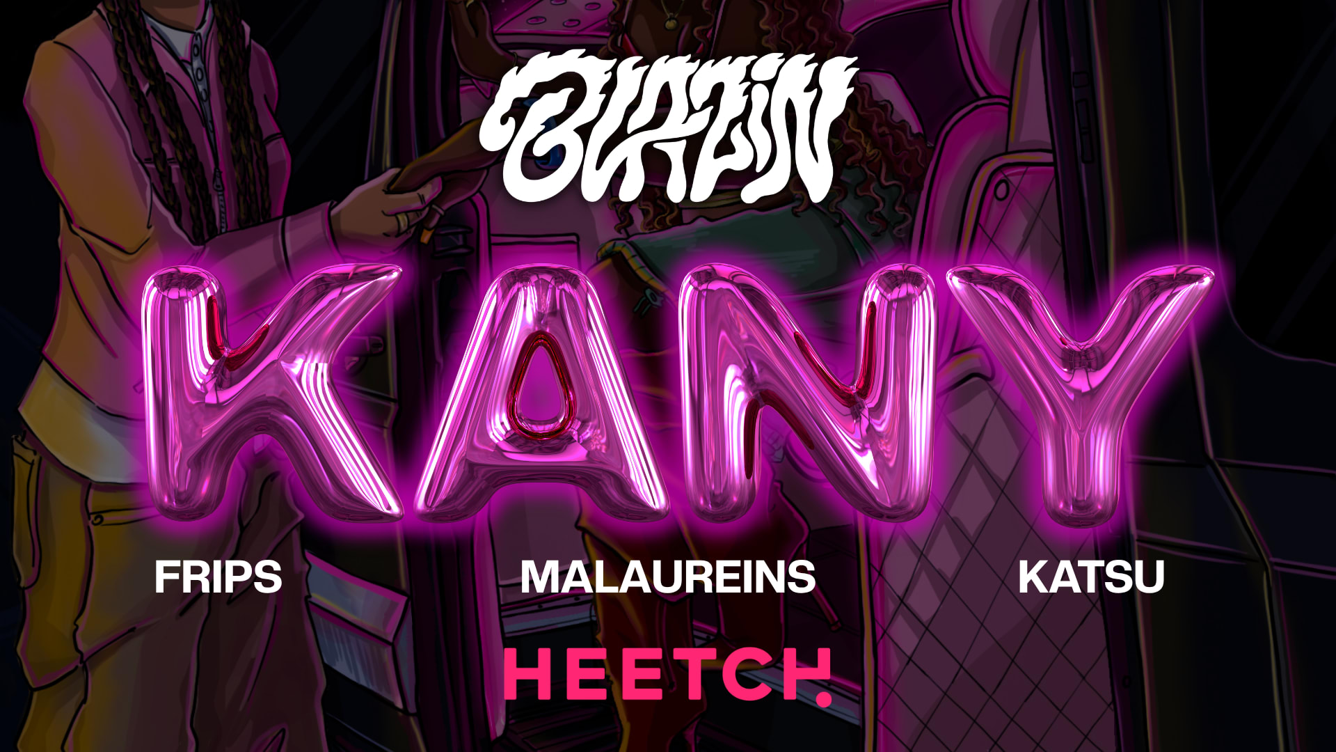 Blazin With Kany, Frips, Katsu Et Malaureins