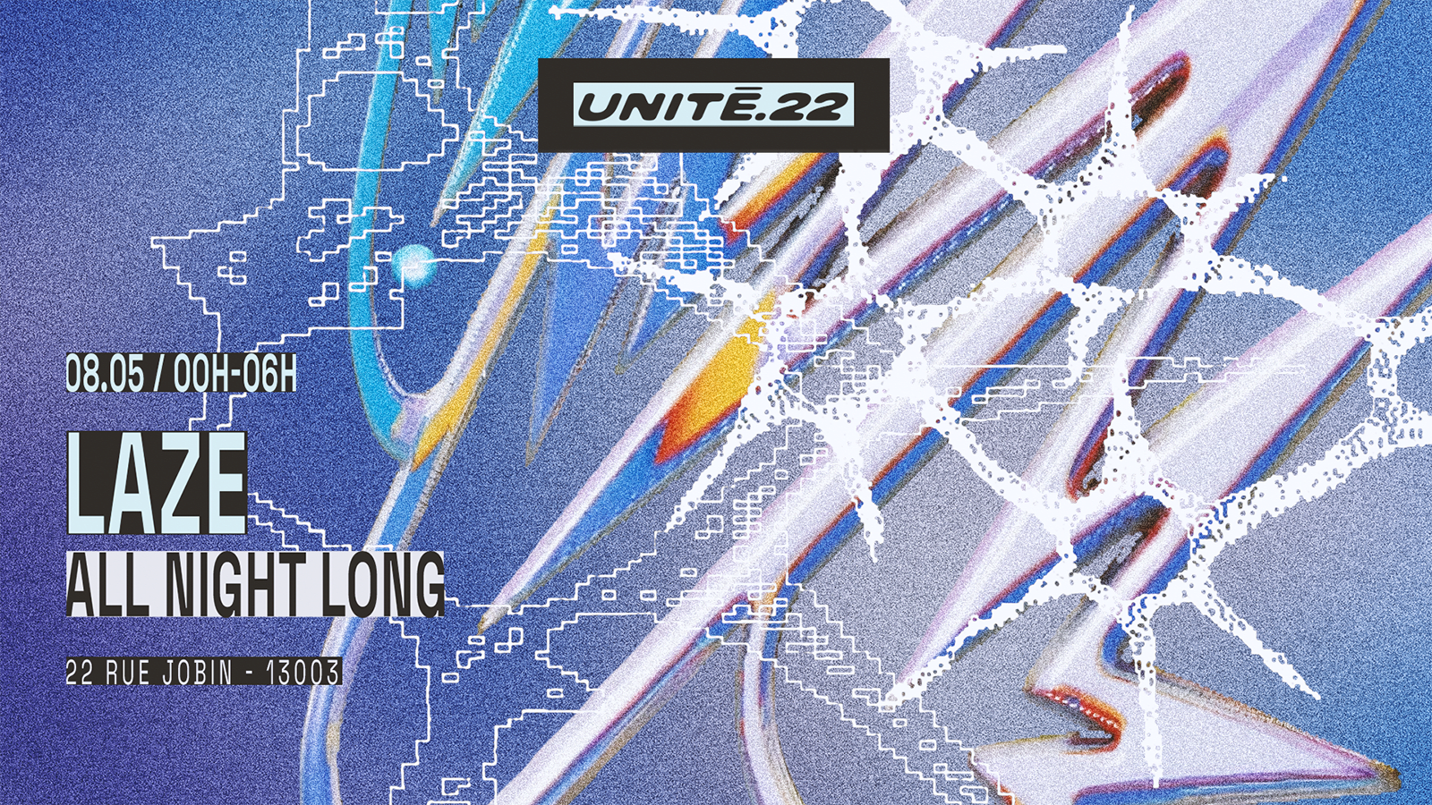 Unité.22 : Laze All Night Long