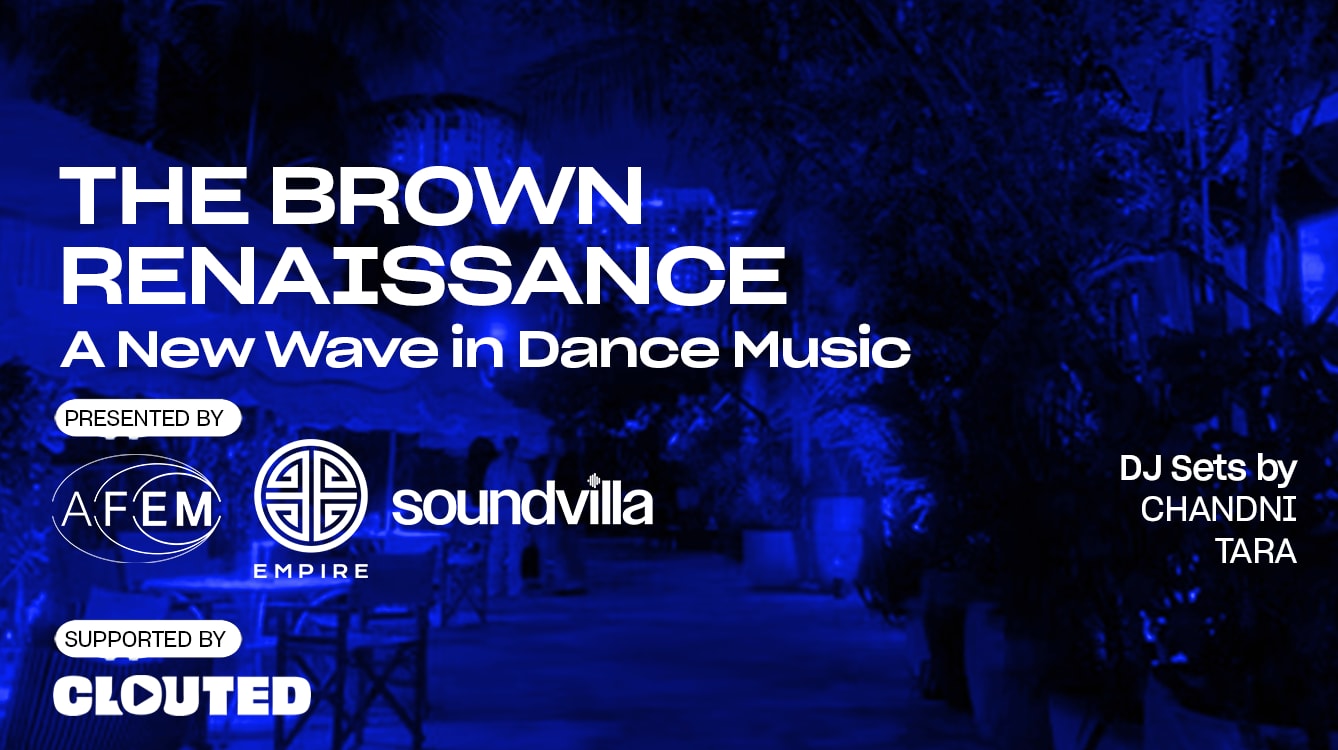 Empire X Soundvilla X Afem Present: The Brown Renaissance