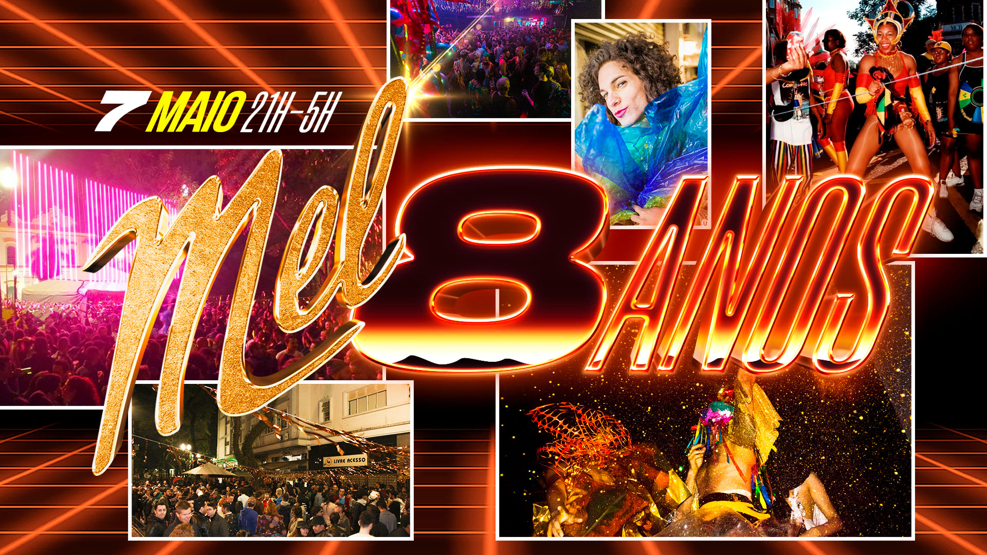 Festa Mel Especial 8 Anos! 07 Maio 21h-5h