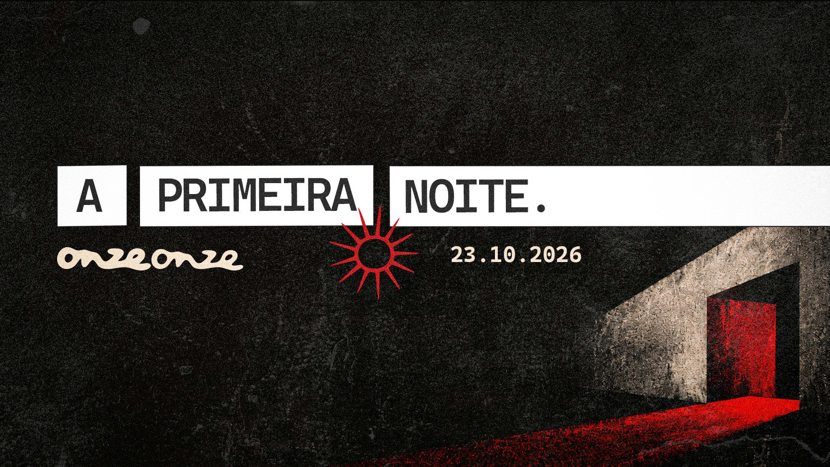 Onze Onze — A Primeira Noite