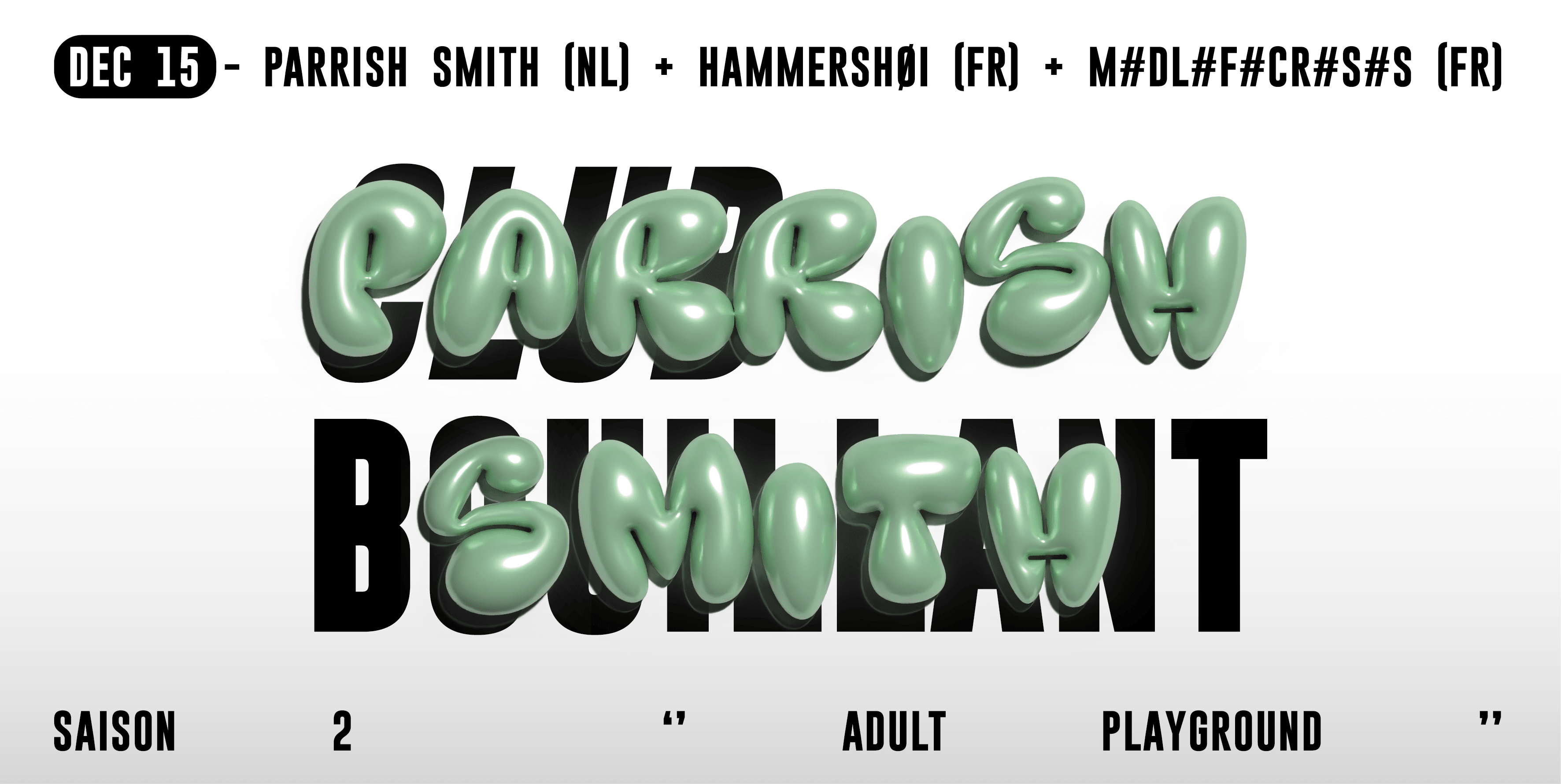 Club Bouillant - Parrish Smith · Hammershøi · M#DL#F#Cr#S#S