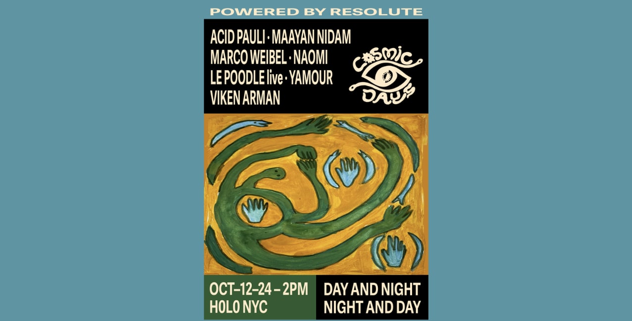 Resolute X Cosmic Days With Acid Pauli, Mayaan Nidam + More