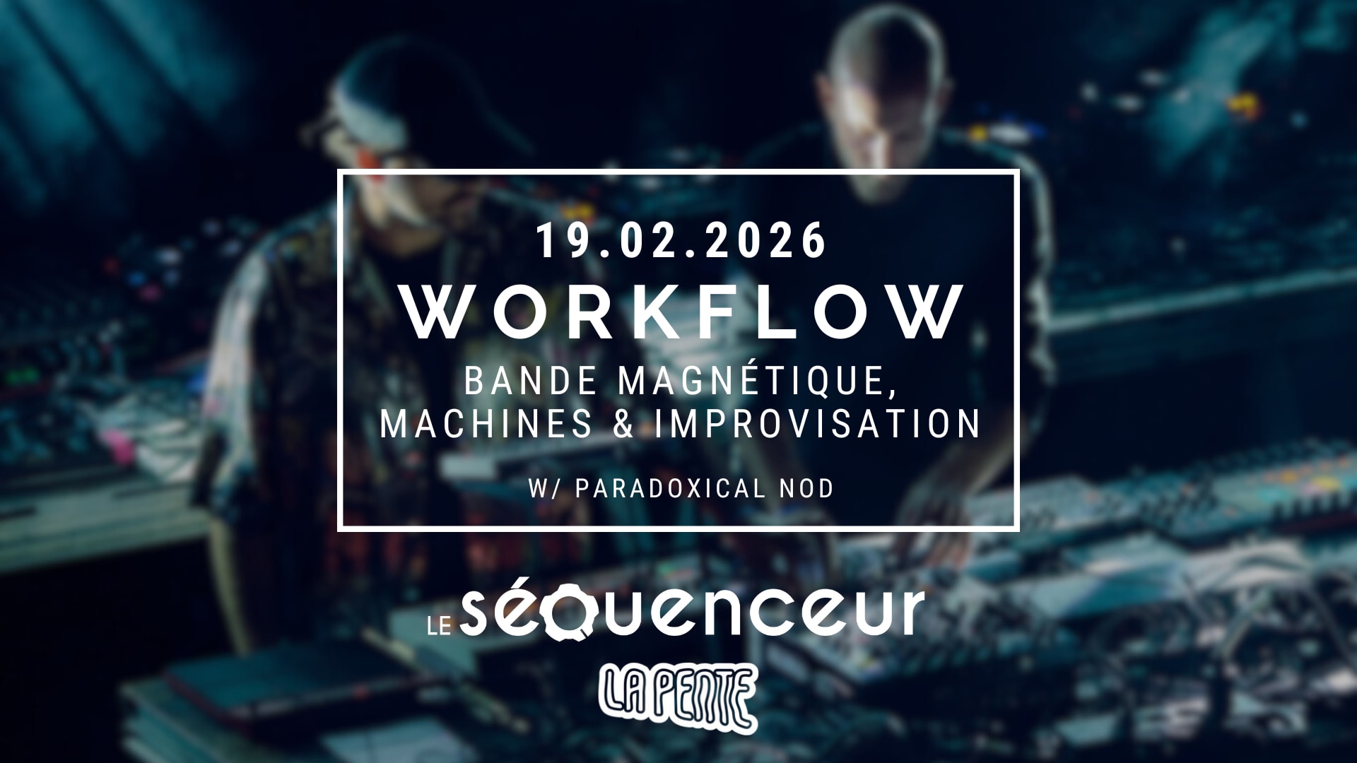 Workflow #31 | Bande Magnétique, Machines & Improvisation