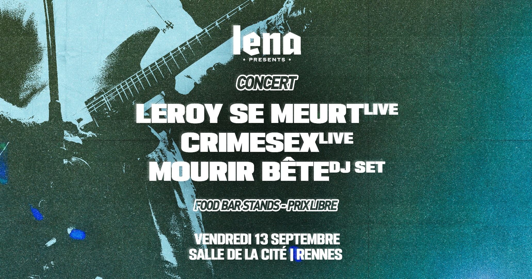 Lena | Leroy Se Meurt Live, Crimesex Live, Mourir Bête...