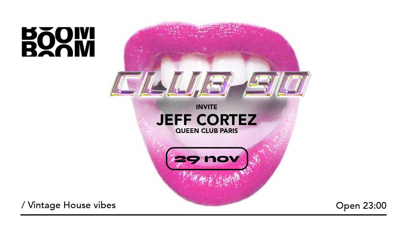 Club 90 : Jeff Cortez (Queen Club Paris)