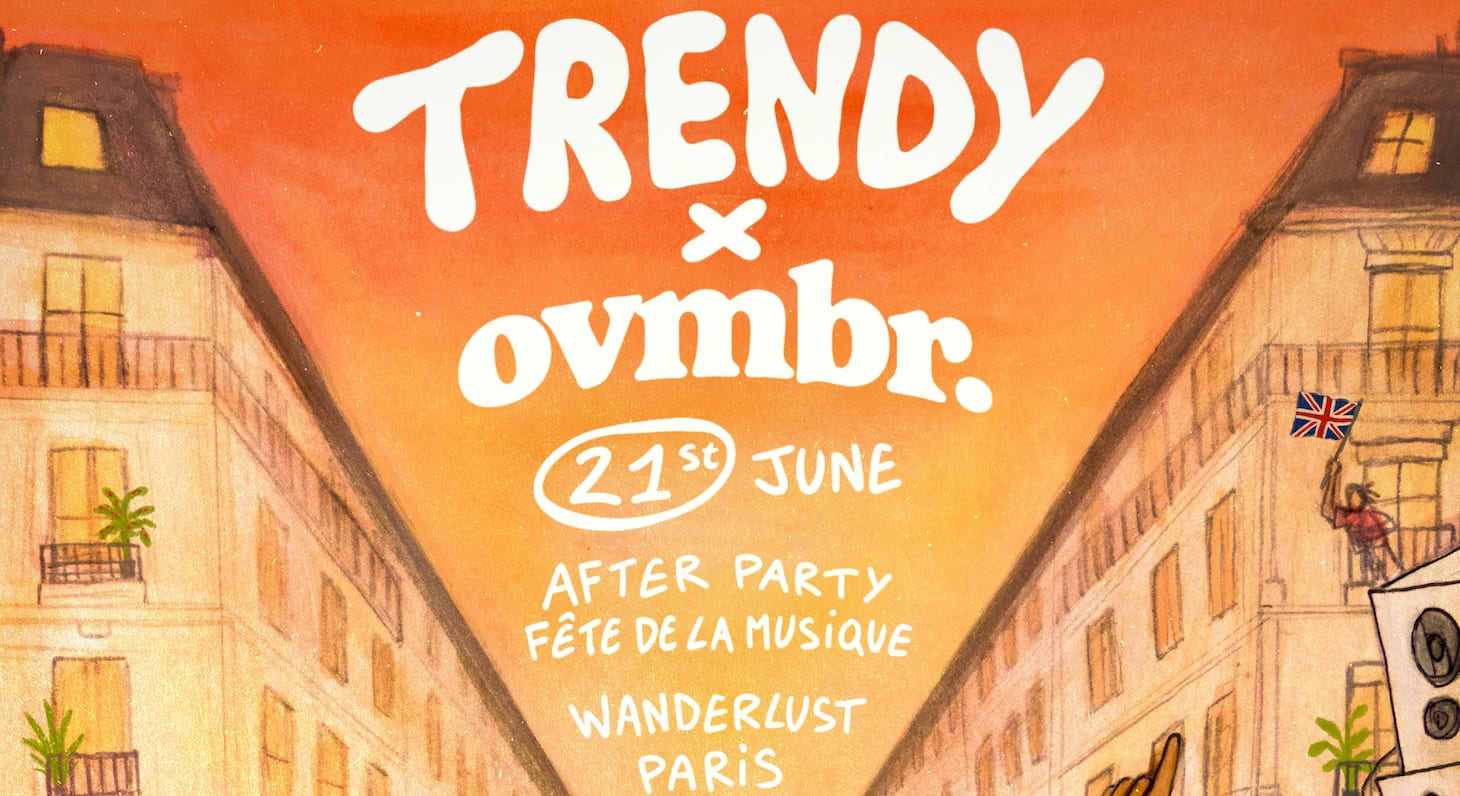 Trendy X Ovmbr • Fête De La Musique