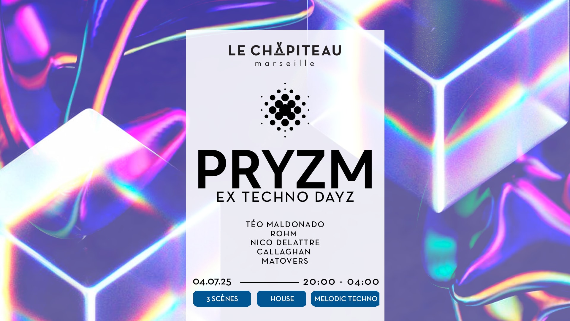 Pryzm (Ex Techno Dayz) W/ Rohm, Téo Maldonado & More