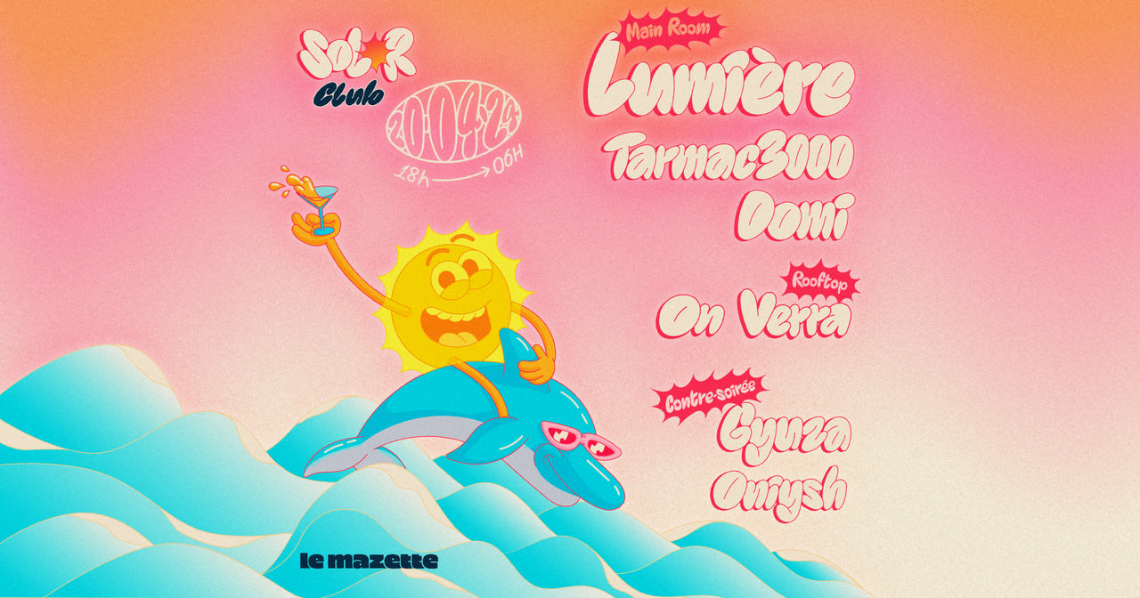 Sol-R Club : Lumière, Tarmac3000, Domi, On Verra & More