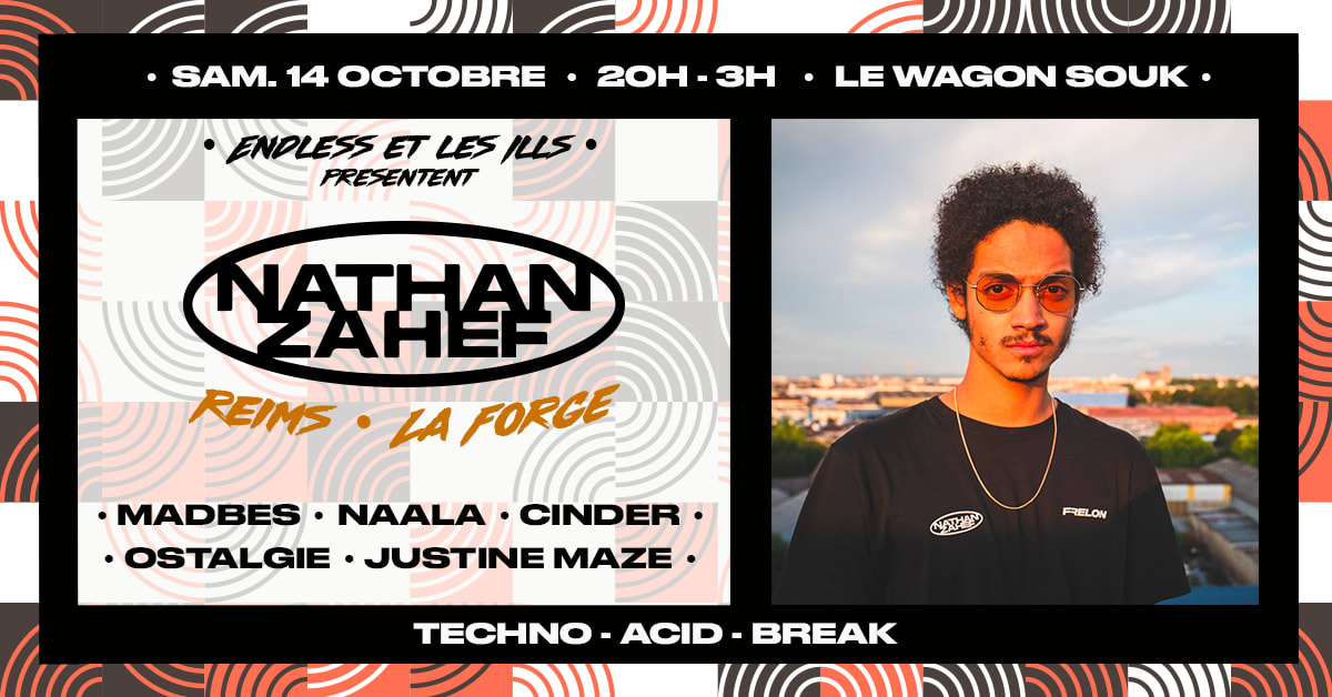 Endless X Les Ills Invitent Nathan Zahef (La Forge, Reims)