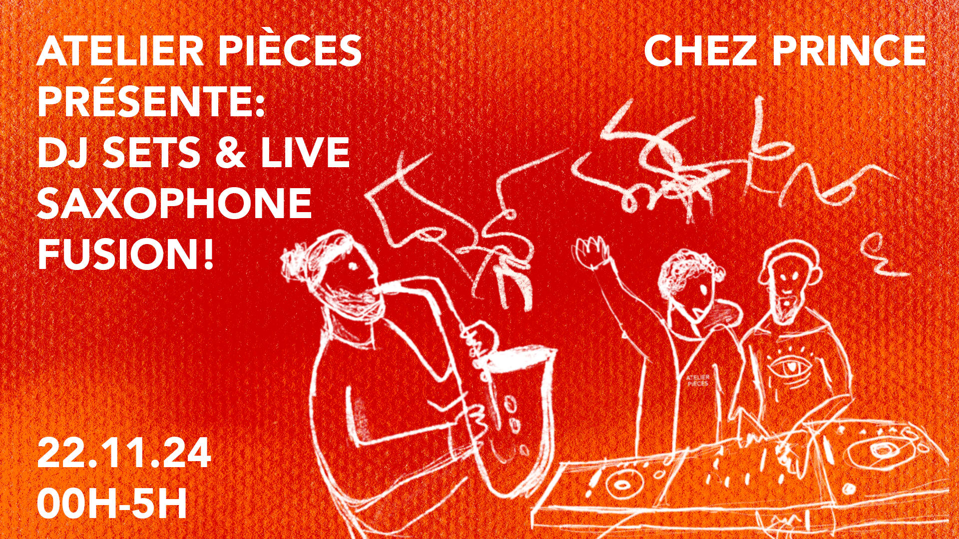 Atelier Pièces Présente: Dj Sets & Live Saxophone Fusion!