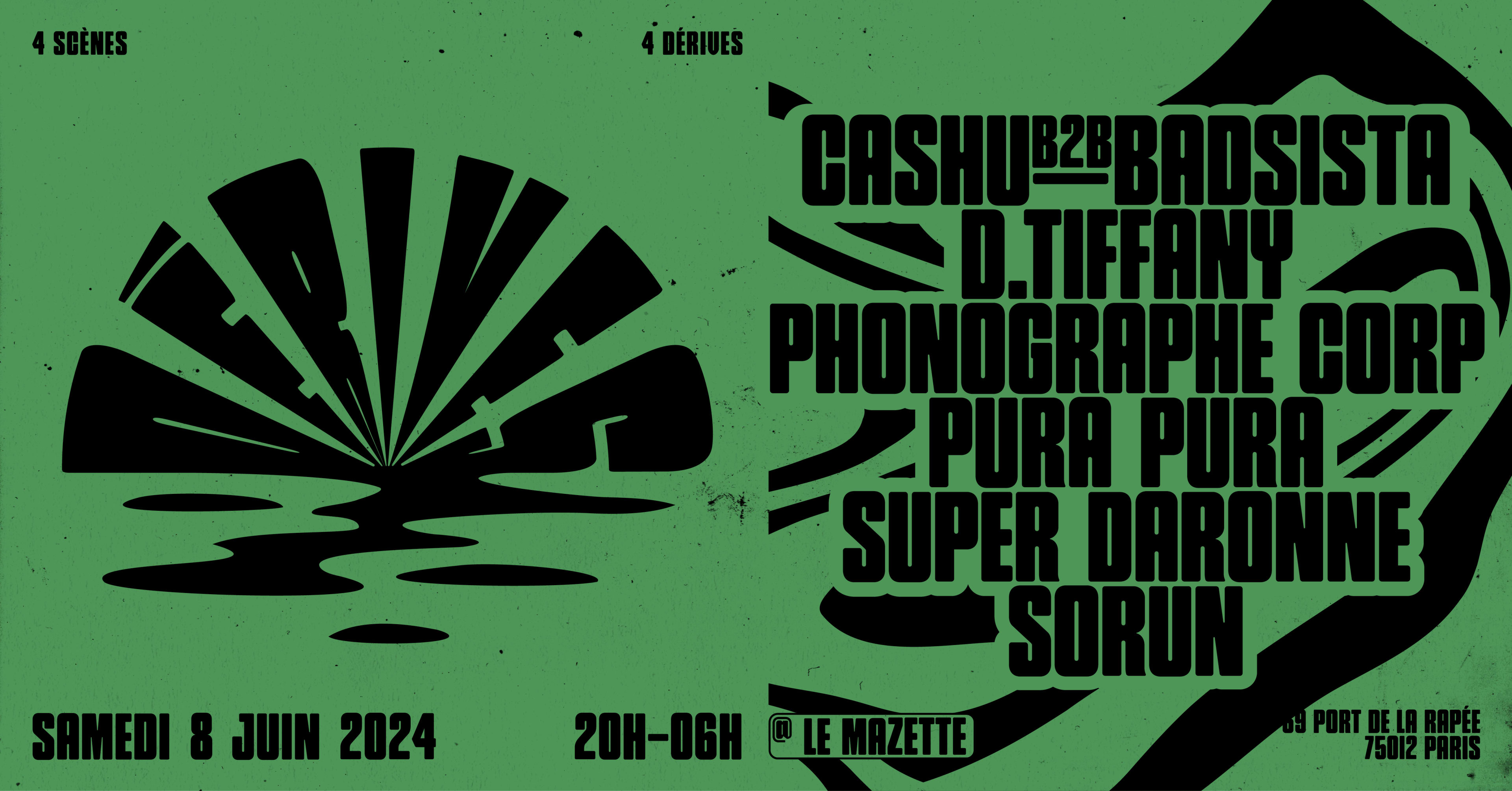 Dérives W/ Cashu, Badsista, D.Tiffany & More