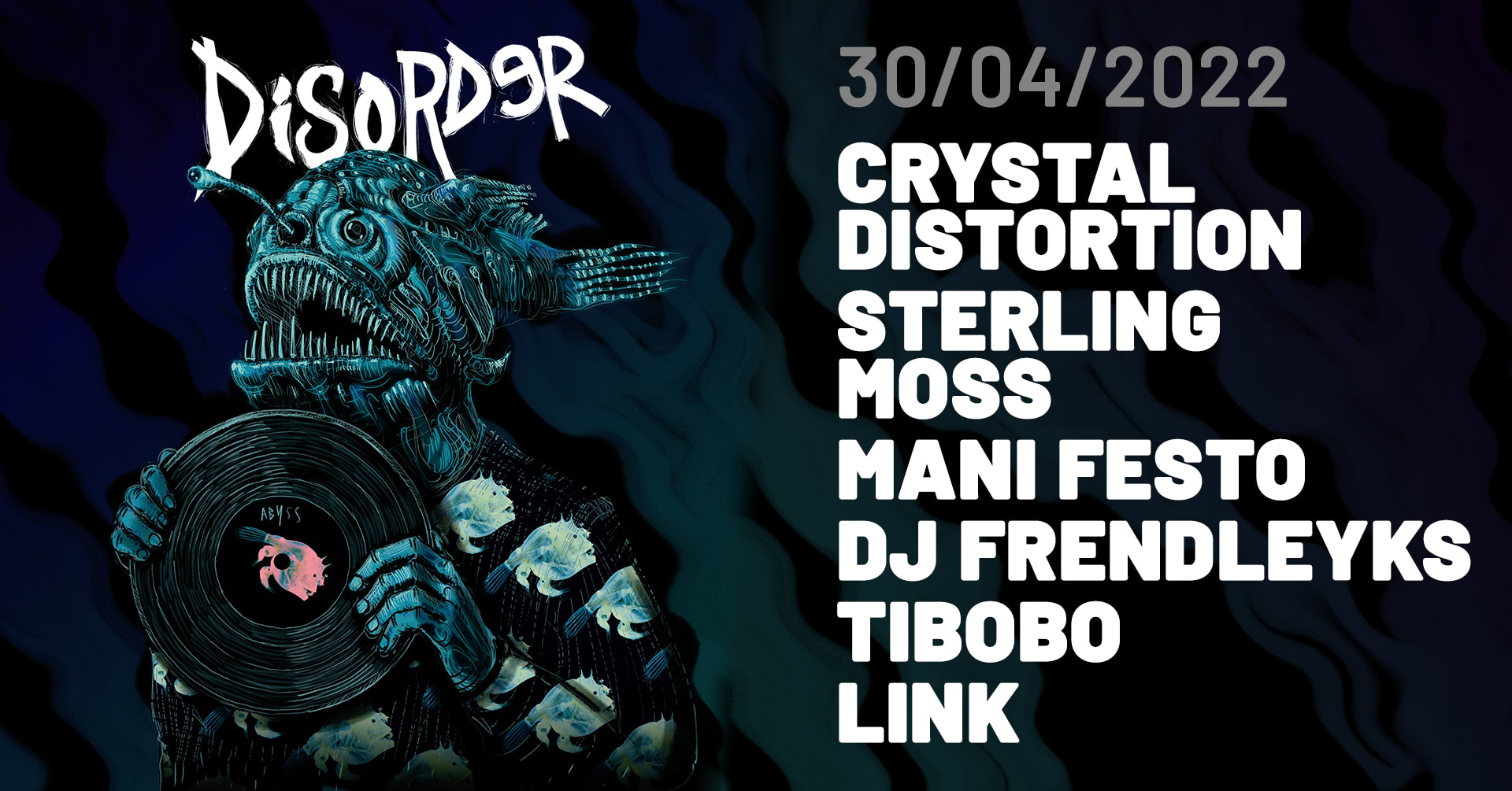 Disorder : Crystal Distortion, Sterling Moss, Mani Festo&More