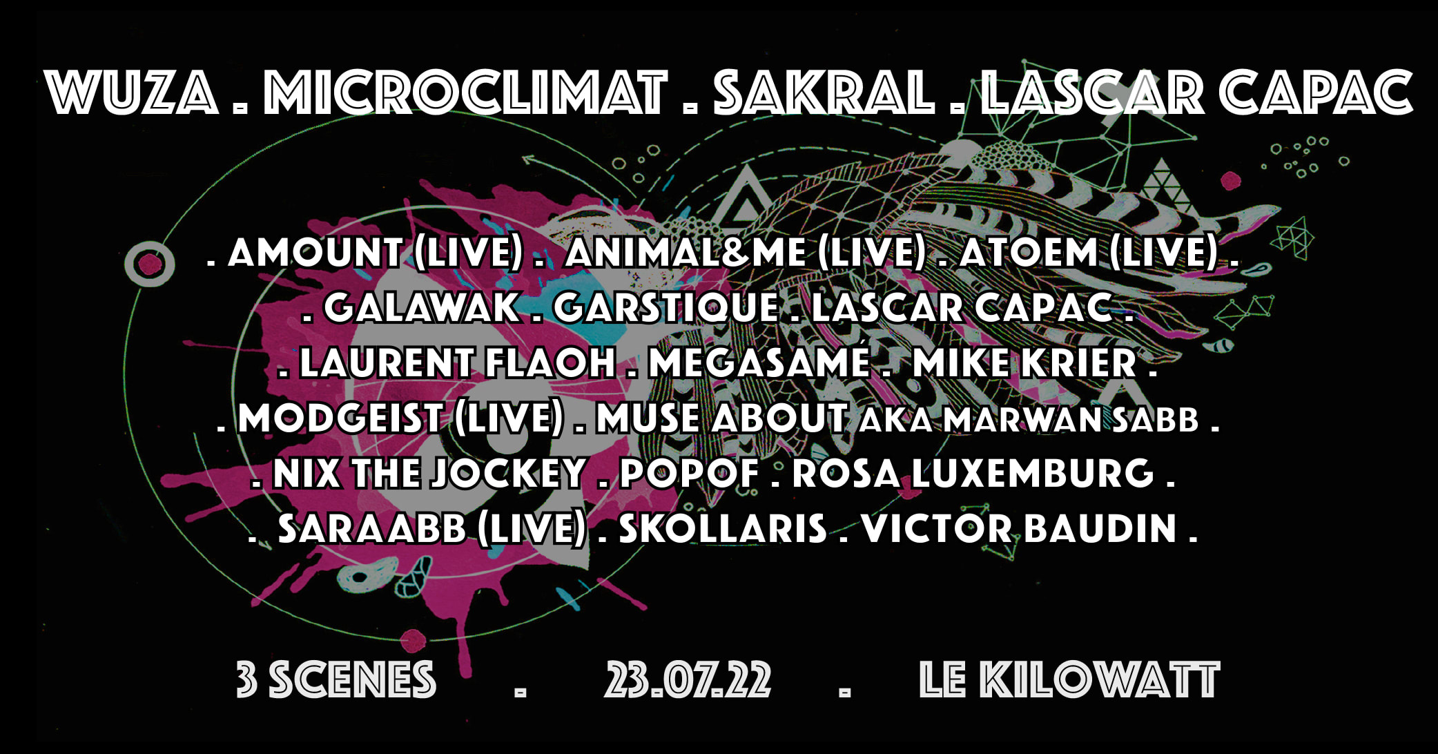 Sakral X Heretik X Wuza X Microclimat @  Le Kilowatt