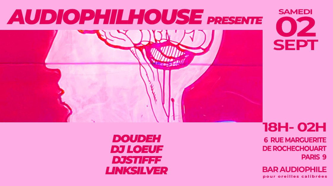 Audiophilhouse Reçoit Doudeh, Dj Loeuf, Djstifff, Linksilver